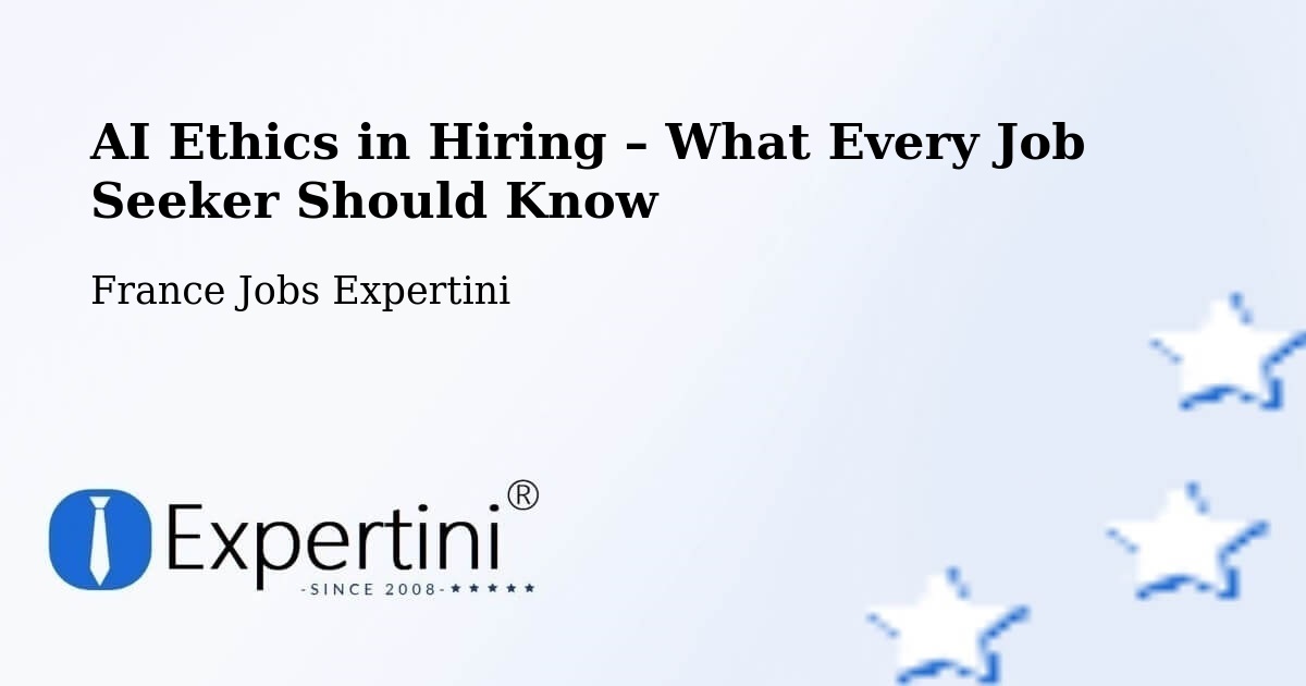 AI Ethics in Recruitment & Hiring – Saintes - Saintes, France Jobs Expertini